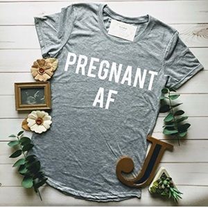 Pregnant AF t-shirt, size Large